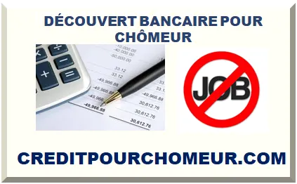 DÉCOUVERT BANCAIRE POUR CHÔMEUR
