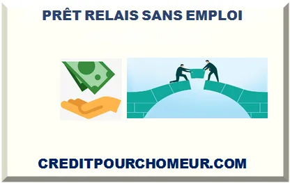 PRÊT RELAIS SANS EMPLOI