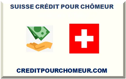 SUISSE CRÉDIT POUR CHÔMEUR